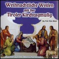 CD Weihnachtliche Weisen mit der Tiroler Kirchtagmusig